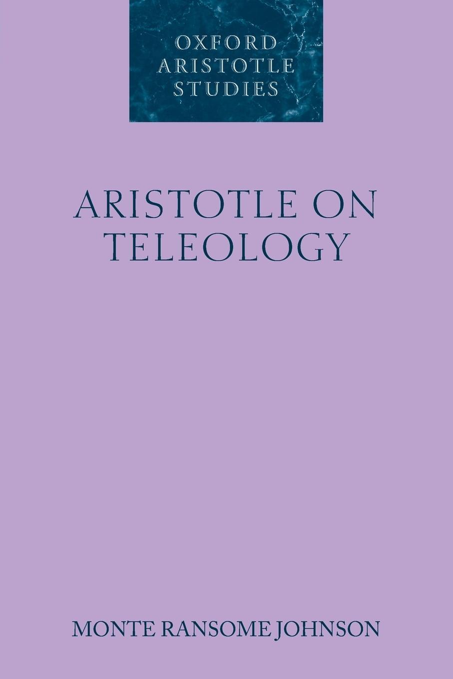 Cover: 9780199238507 | Aristotle on Teleology | Monte Ransome Johnson | Taschenbuch | 2008