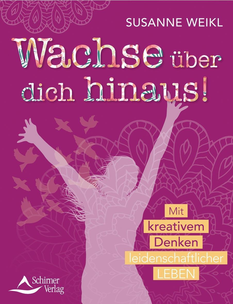 Cover: 9783843413114 | Wachse über dich hinaus! | Susanne Weikl | Taschenbuch | 144 S. | 2017