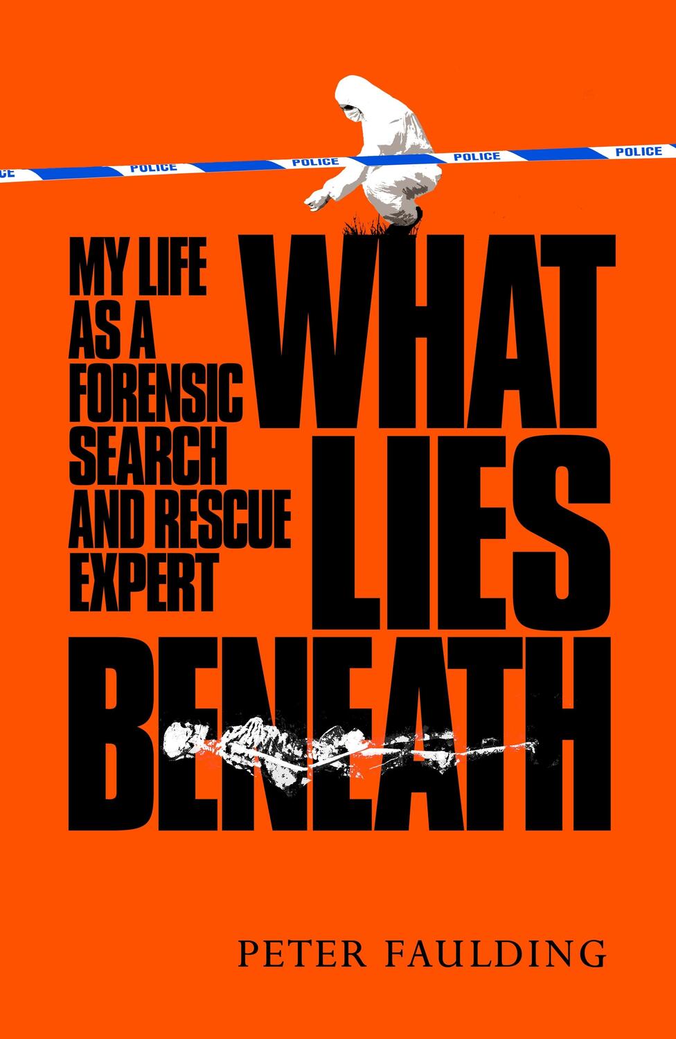 Cover: 9781035005901 | What Lies Beneath | My life as a forensic search and rescue expert