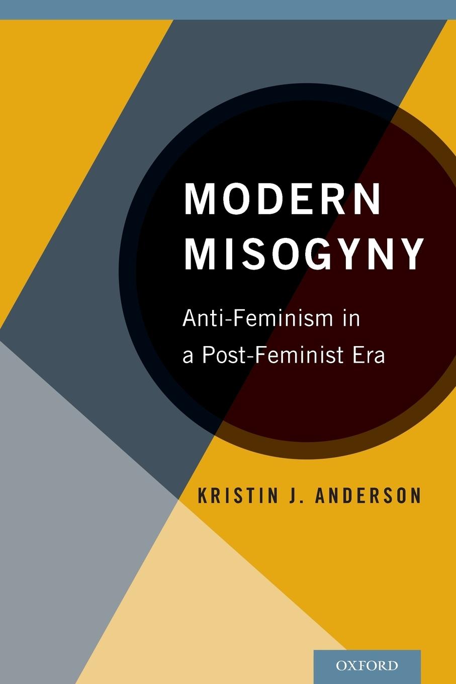 Cover: 9780199328178 | Modern Misogyny | Anti-Feminism in a Post-Feminist Era | Anderson