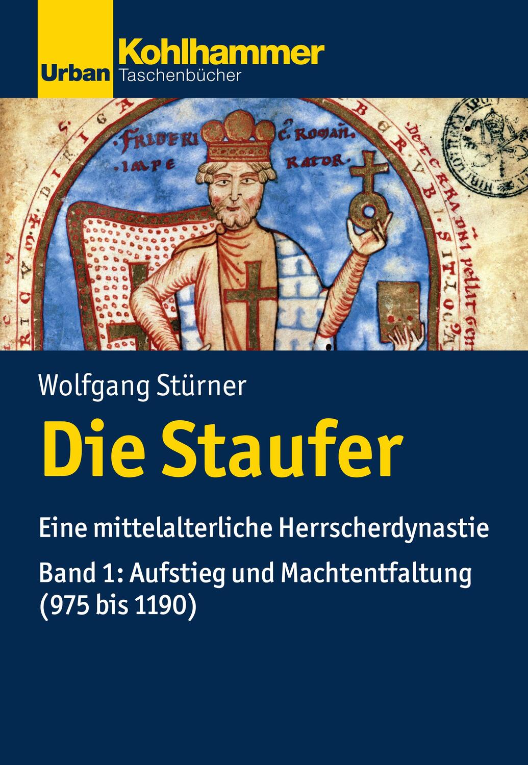Cover: 9783170225909 | Die Staufer | Wolfgang Stürner | Taschenbuch | Urban-Taschenbücher
