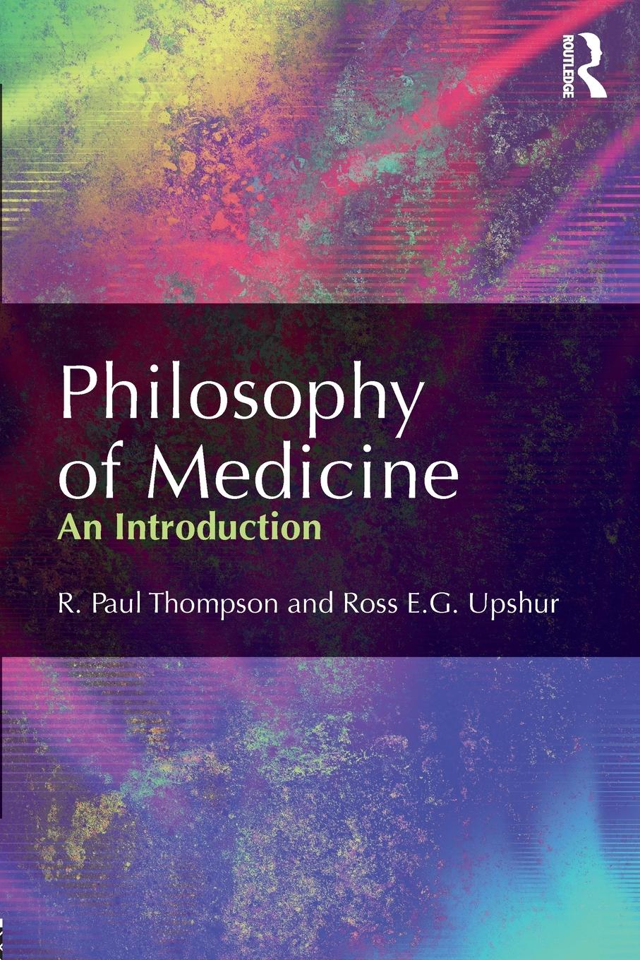 Cover: 9780415501095 | Philosophy of Medicine | An Introduction | R. Paul Thompson (u. a.)