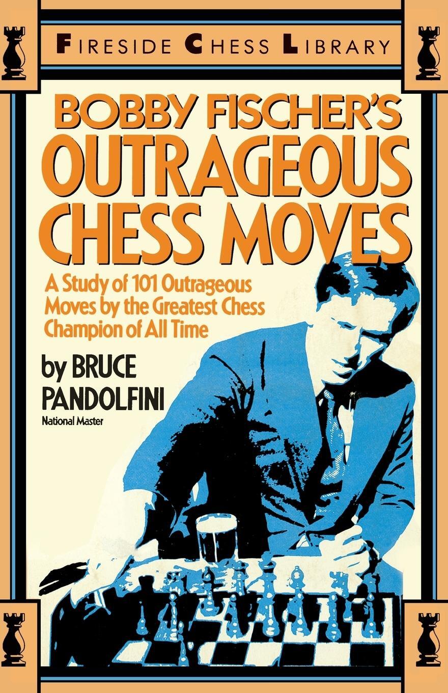 Cover: 9780671606091 | Bobby Fischer's Outrageous Chess Moves | Bruce Pandolfini (u. a.)