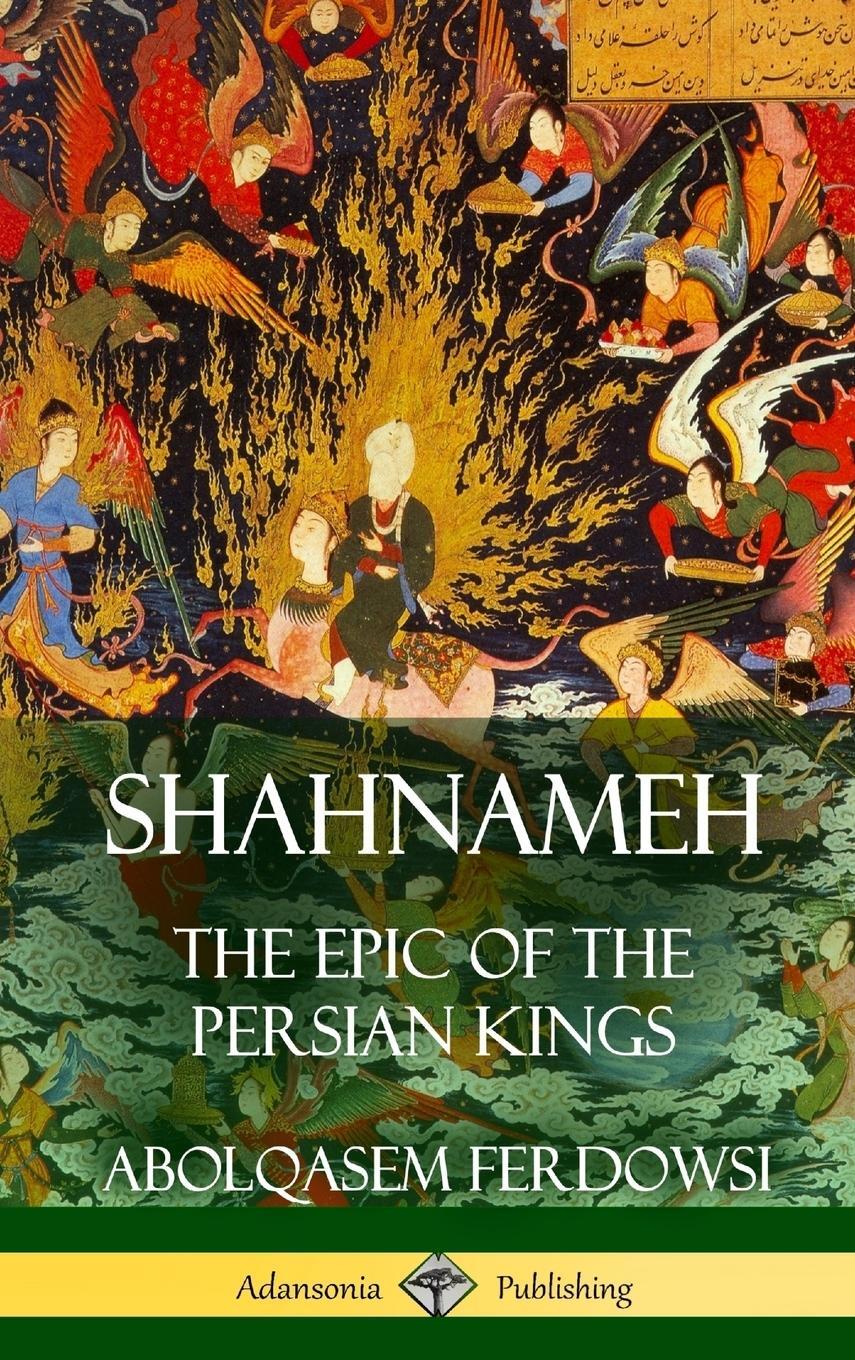 Cover: 9781387940097 | Shahnameh | The Epic of the Persian Kings (Hardcover) | Buch | 2018