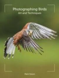 Cover: 9781847977137 | Photographing Birds | Art and Techniques | Mark Sisson | Taschenbuch
