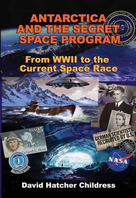 Cover: 9781948803205 | Antarctica and the Secret Space Program: From WWII to the Current...