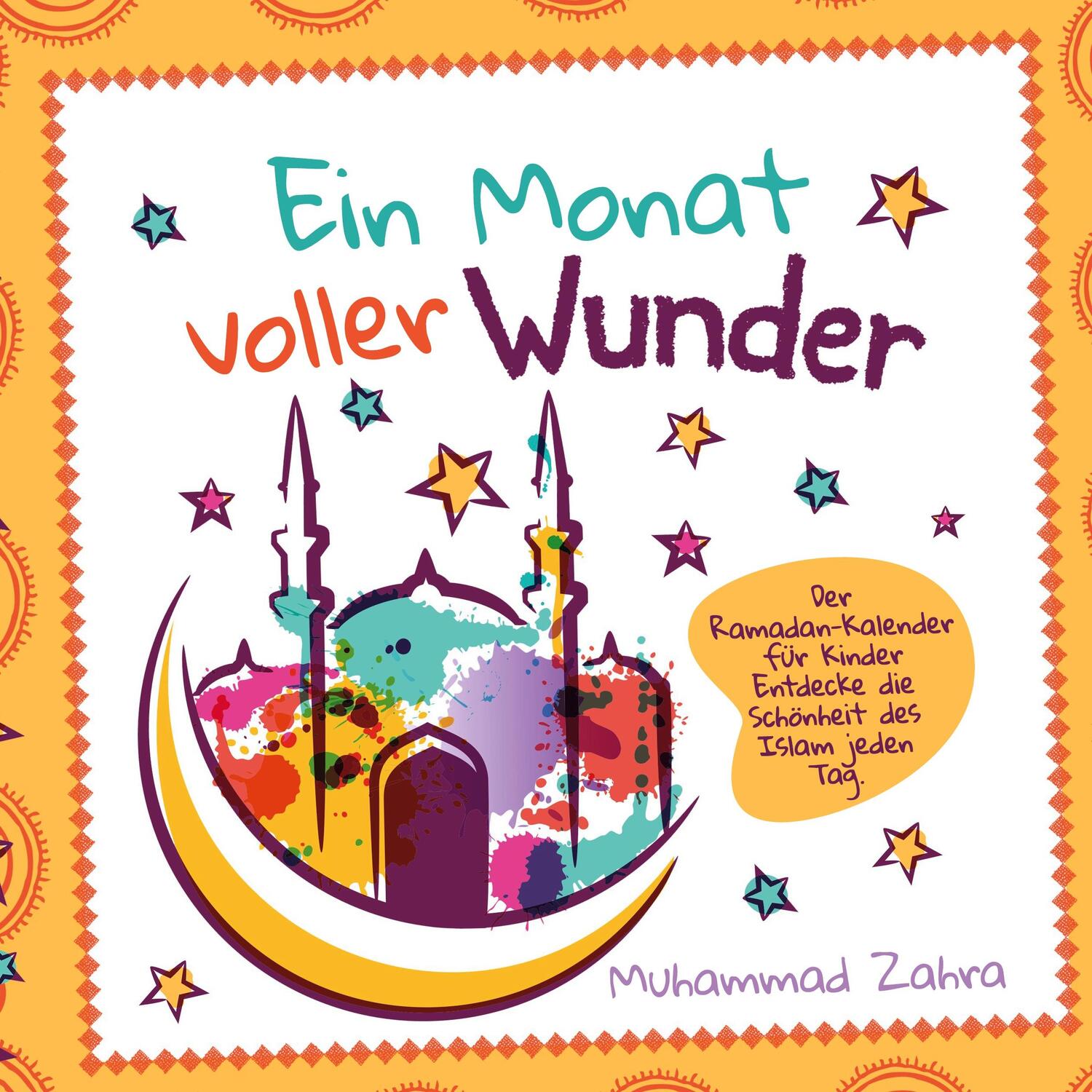 Cover: 9783910661011 | Ein Monat voller Wunder | Muhammad Zahra | Taschenbuch | Paperback