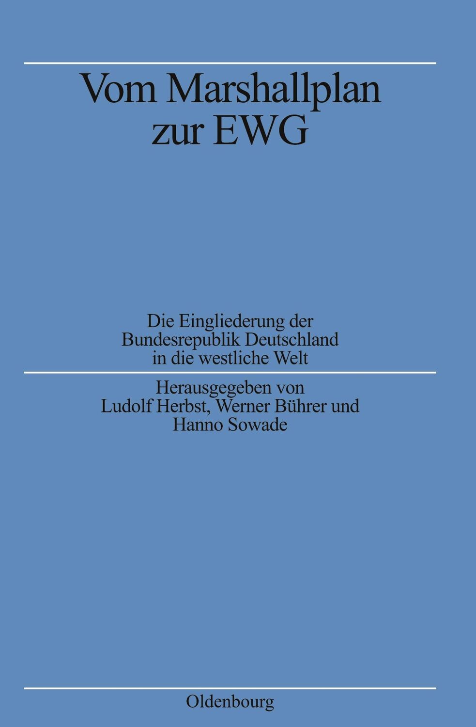 Cover: 9783486556018 | Vom Marshallplan zur EWG | Ludolf Herbst (u. a.) | Buch | ISSN | 1990