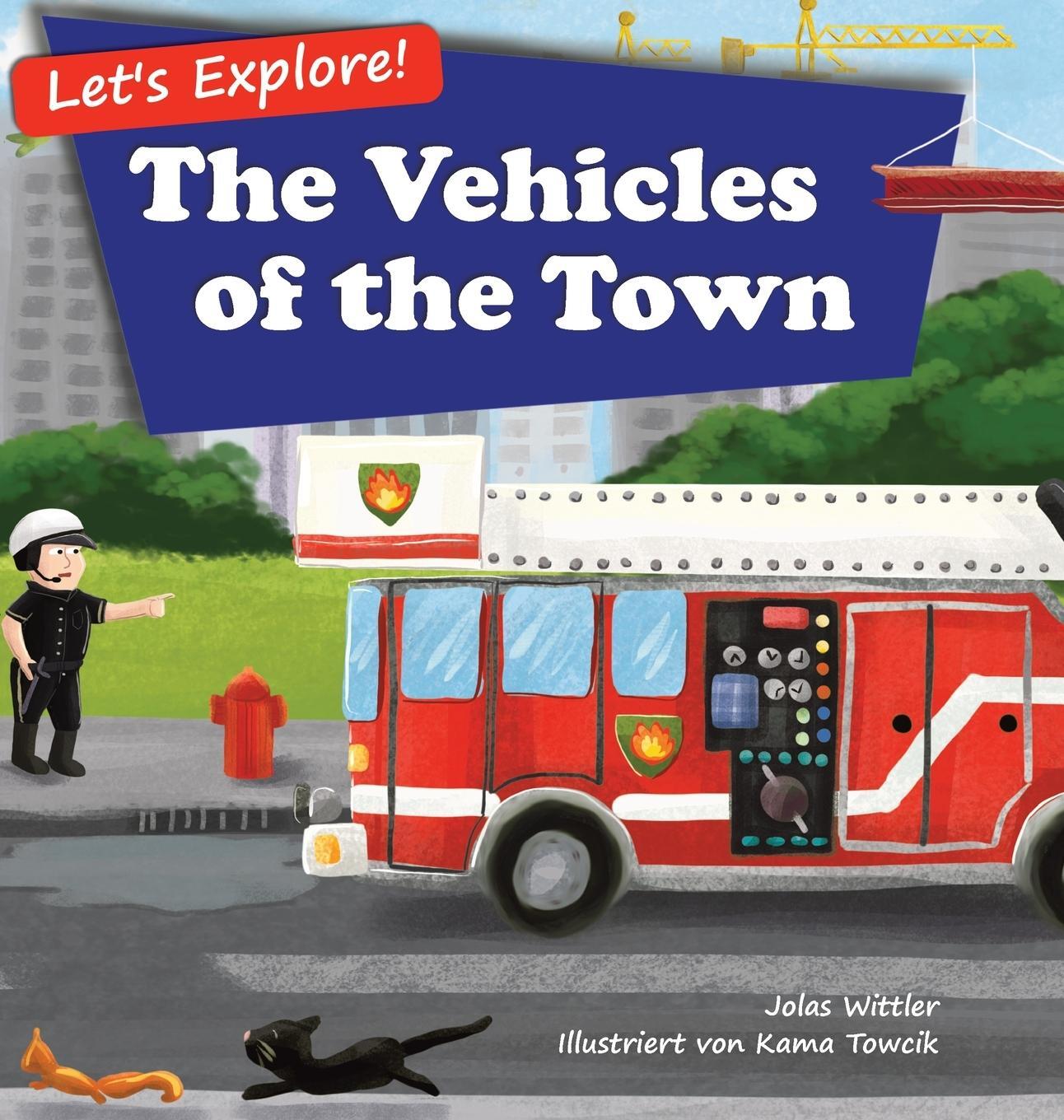 Cover: 9783949304033 | Let's Explore! The Vehicles of the Town | Jolas Wittler | Buch | 2021