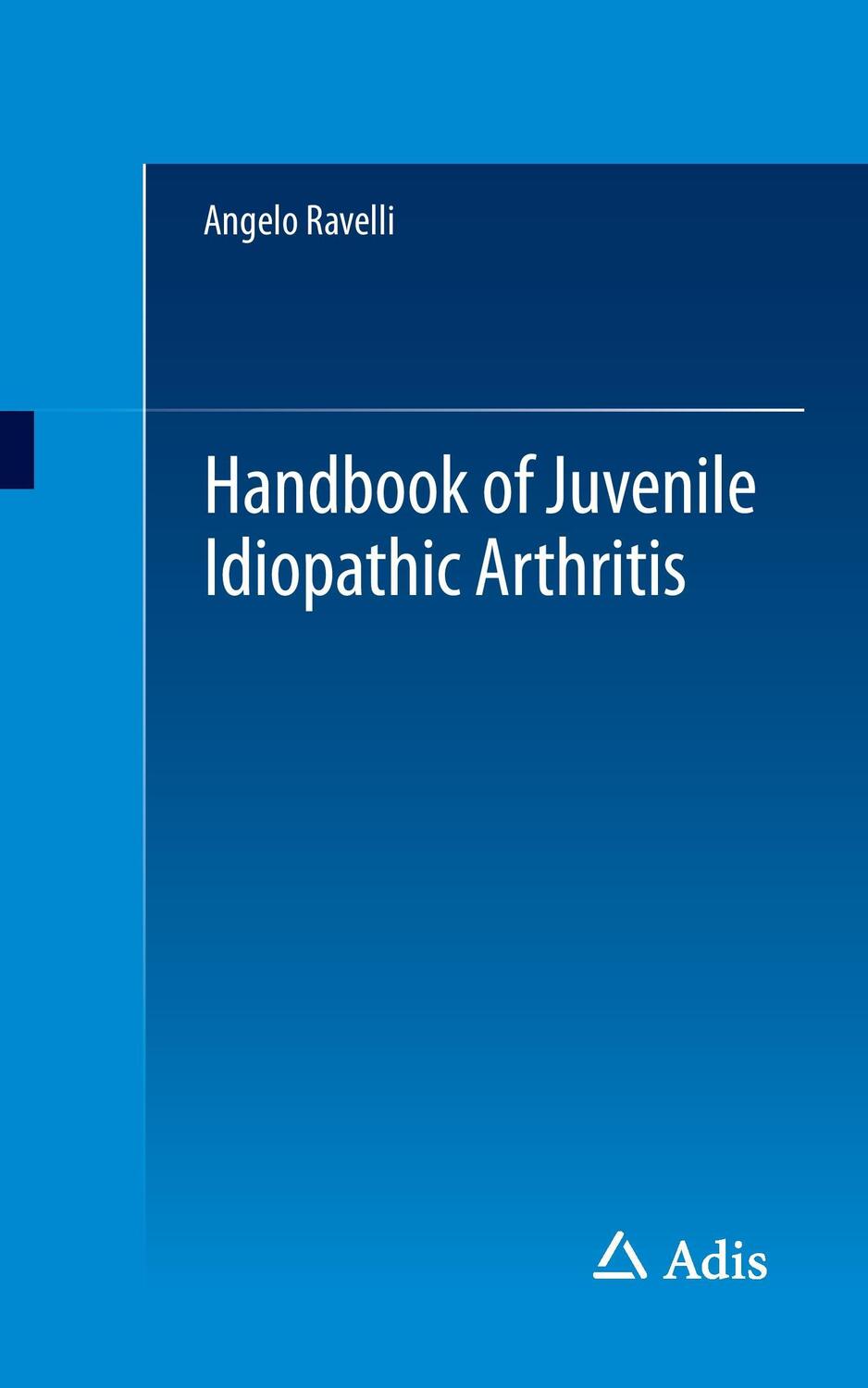 Cover: 9783319081014 | Handbook of Juvenile Idiopathic Arthritis | Angelo Ravelli | Buch | xv