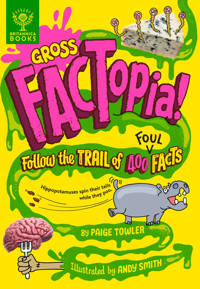 Cover: 9781913750671 | Gross FACTopia! | Follow the Trail of 400 Foul Facts [Britannica]