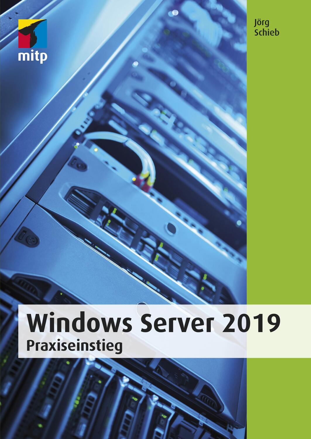 Cover: 9783958458871 | Windows Server 2019 | Praxiseinstieg | Jörg Schieb | Taschenbuch