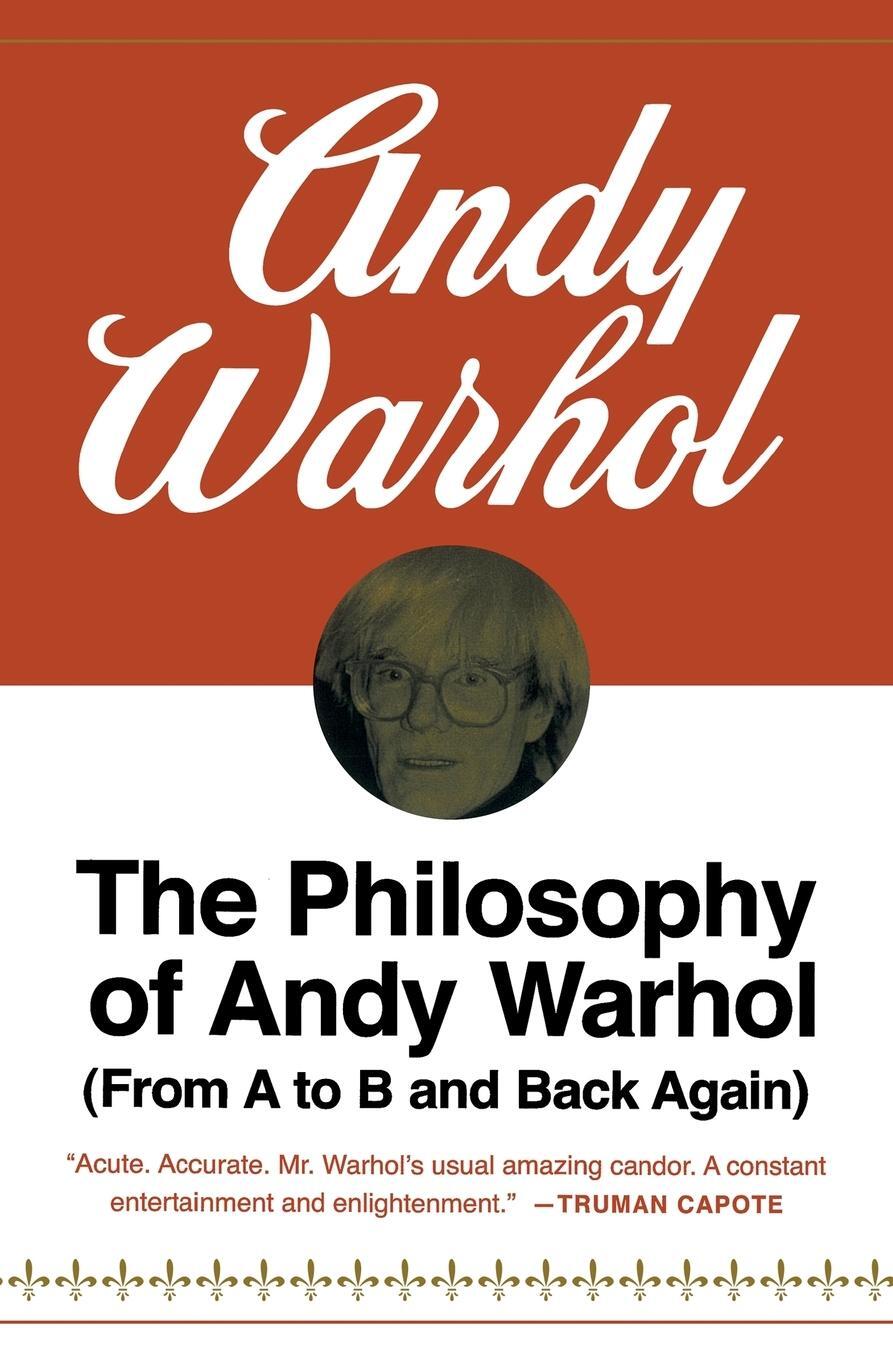 Cover: 9780156717205 | The Philosophy of Andy Warhol | From A to B and Back Again | Warhol