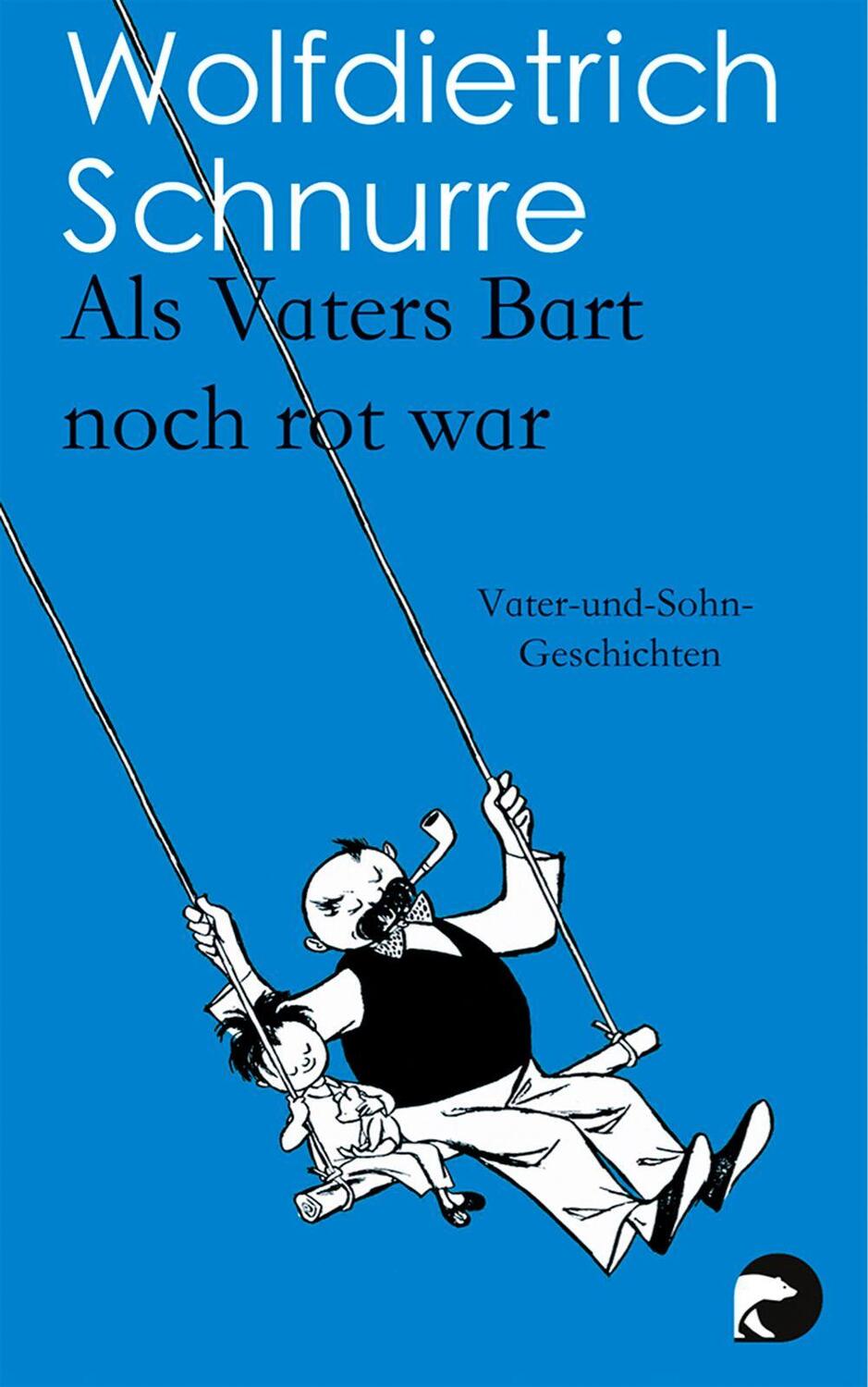 Cover: 9783833309991 | Als Vaters Bart noch rot war | Vater-und-Sohn-Geschichten | Schnurre