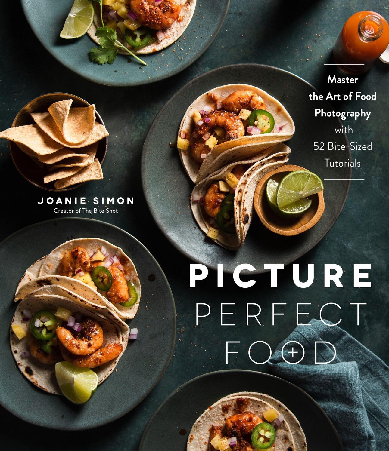 Cover: 9781645672555 | Picture Perfect Food: Master the Art of Food Photography with 52...