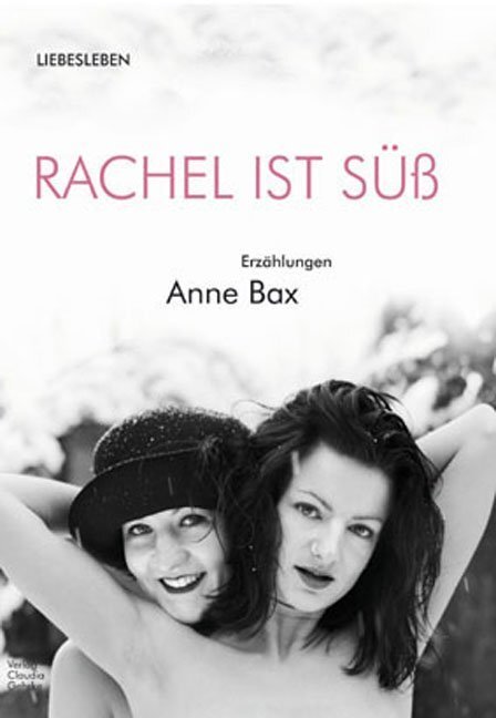 Cover: 9783887697259 | Rachel ist süß | Erzählungen | Anne Bax | Taschenbuch | Deutsch | 2008