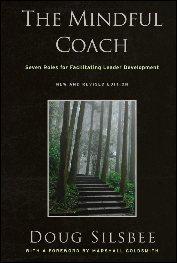 Cover: 9780470548660 | The Mindful Coach | Seven Roles for Facilitating Leader Development