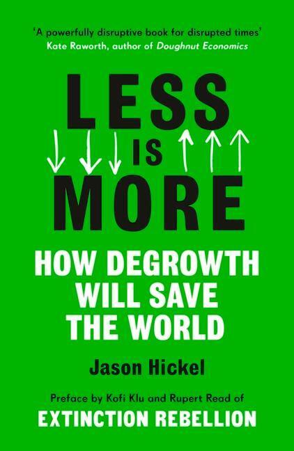 Cover: 9781786091215 | Less is More | How Degrowth Will Save the World | Jason Hickel | Buch
