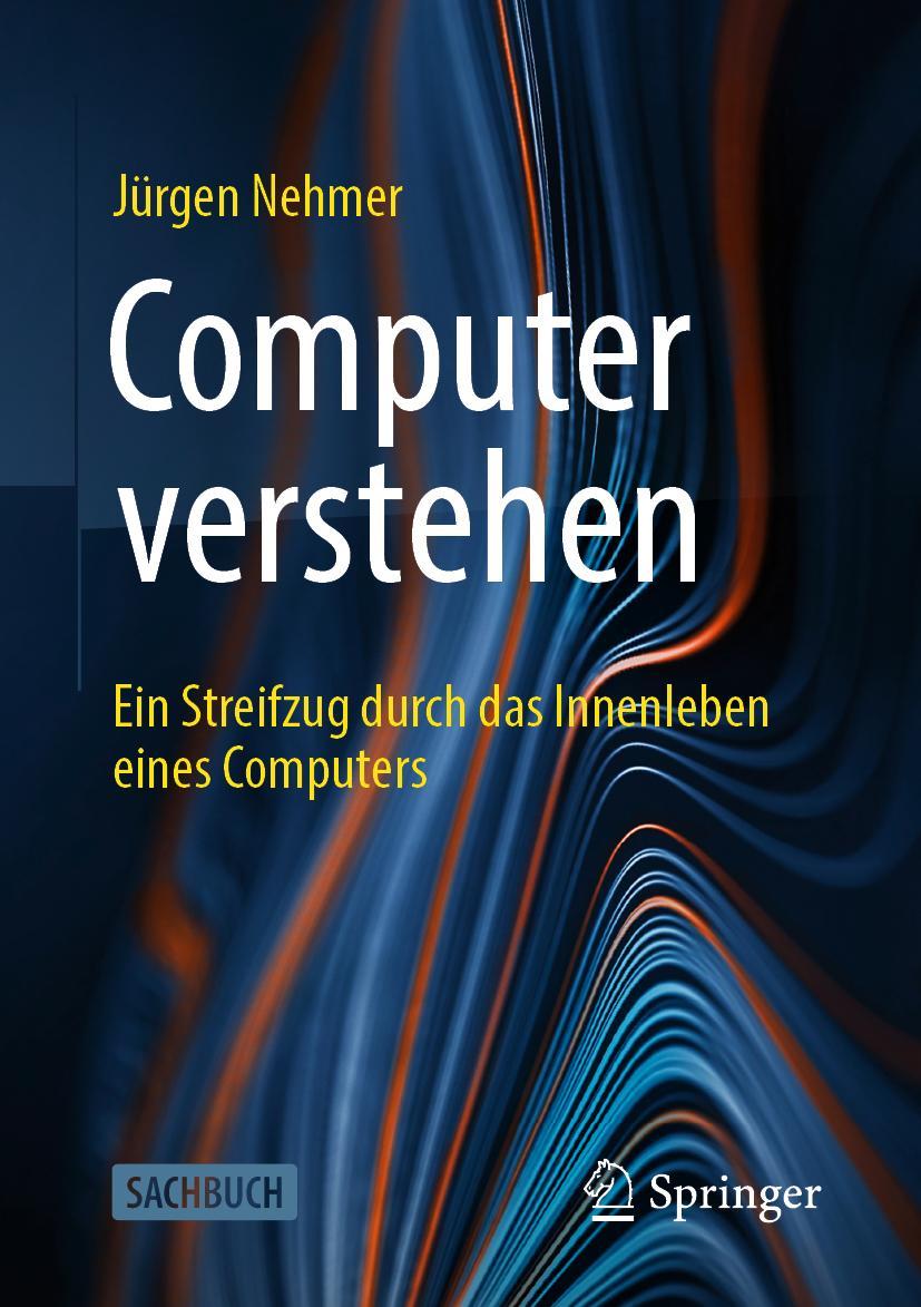 Cover: 9783658403133 | Computer verstehen | Jürgen Nehmer | Taschenbuch | Paperback | XIV