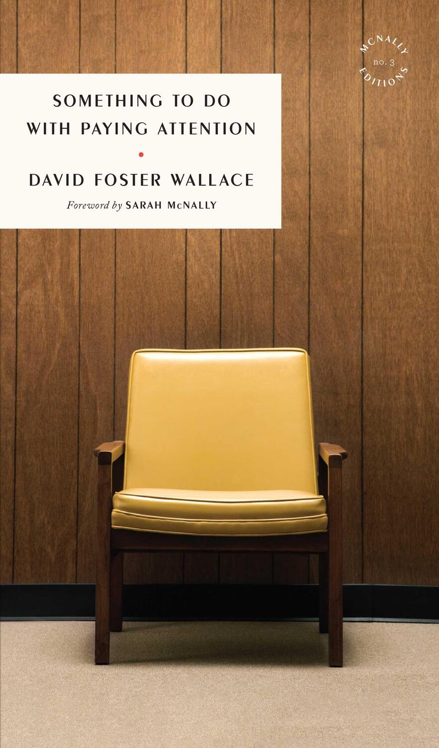 Cover: 9781946022271 | Something to Do with Paying Attention | David Foster Wallace | Buch