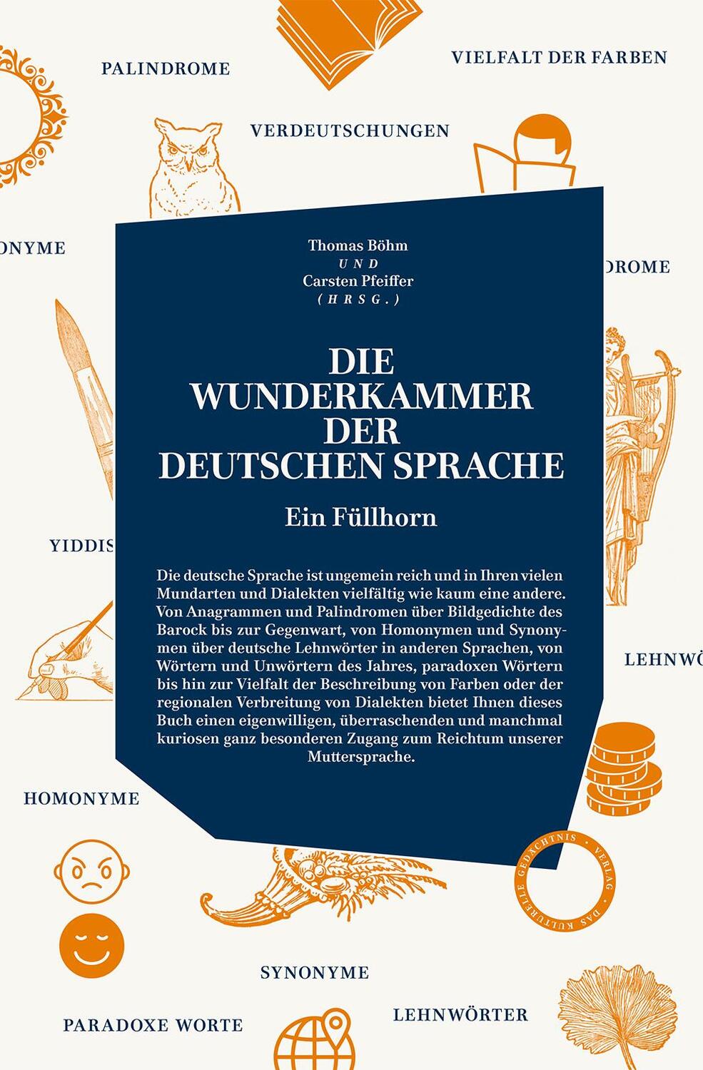 Cover: 9783946990314 | Die Wunderkammer der Deutschen Sprache | Ein Füllhorn | Böhm (u. a.)