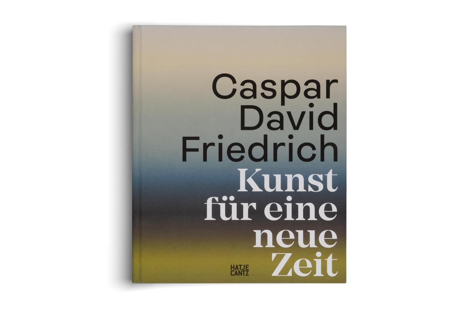 Bild: 9783775756044 | Caspar David Friedrich | Kunst für eine neue Zeit | Johannes Grave