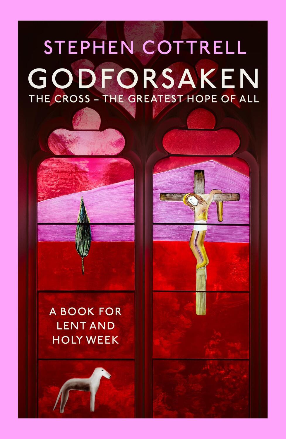 Cover: 9781399805254 | Godforsaken | The Cross - the greatest hope of all | Stephen Cottrell