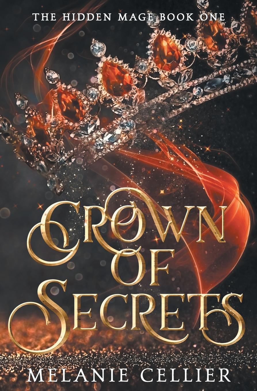 Cover: 9781925898491 | Crown of Secrets | Melanie Cellier | Taschenbuch | The Hidden Mage