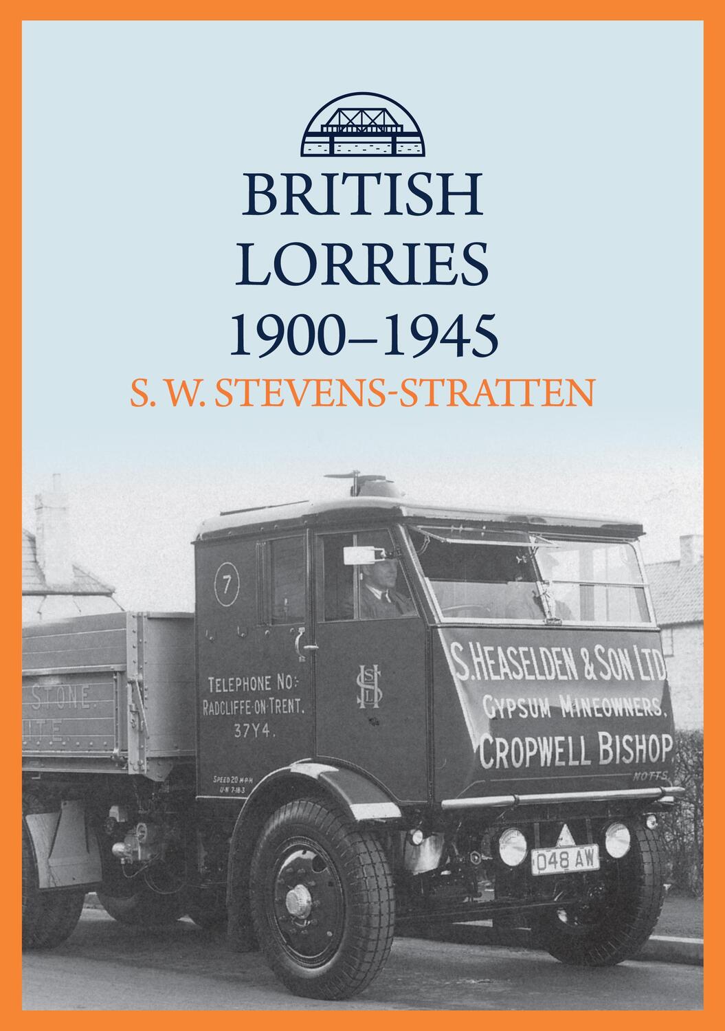 Cover: 9781445694511 | British Lorries 1900-1945 | S. W. Stevens-Stratten | Taschenbuch