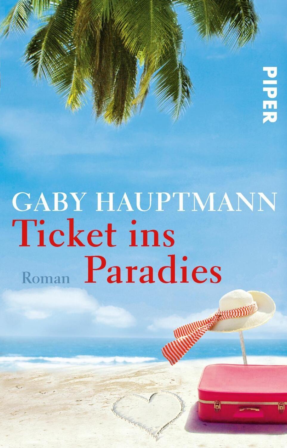 Cover: 9783492258982 | Ticket ins Paradies | Roman | Gaby Hauptmann | Taschenbuch | Deutsch