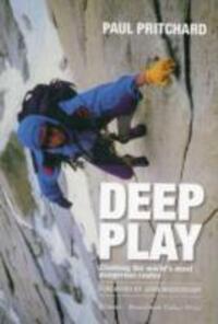 Cover: 9781906148584 | Deep Play | Climbing the world's most dangerous routes | Pritchard