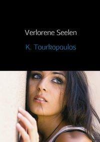 Cover: 9789462543171 | Verlorene Seelen | Im Rausch der Sehnsucht nach Liebe | Tourkopoulos