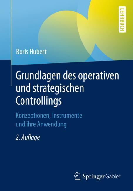 Cover: 9783658230050 | Grundlagen des operativen und strategischen Controllings | Hubert