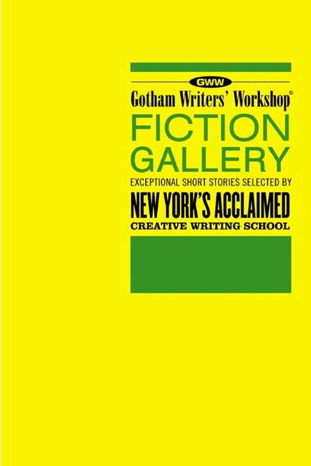 Cover: 9781582344621 | Gotham Writers' Workshop Fiction Gallery: Exceptional Short Stories...