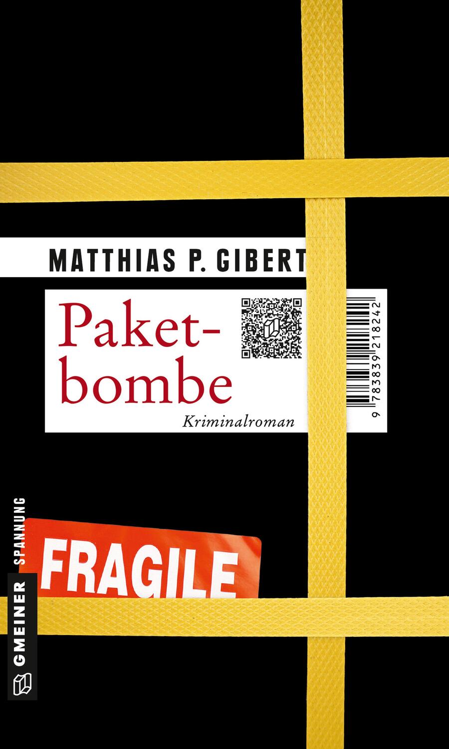 Cover: 9783839218242 | Paketbombe | Lenz' 15. Fall | Matthias P. Gibert | Taschenbuch | 2016