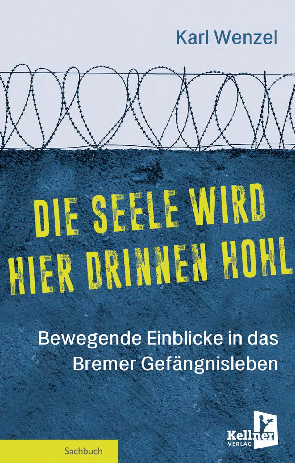 Cover: 9783956513794 | Die Seele wird hier drinnen hohl | Karl Wenzel | Taschenbuch | 155 S.