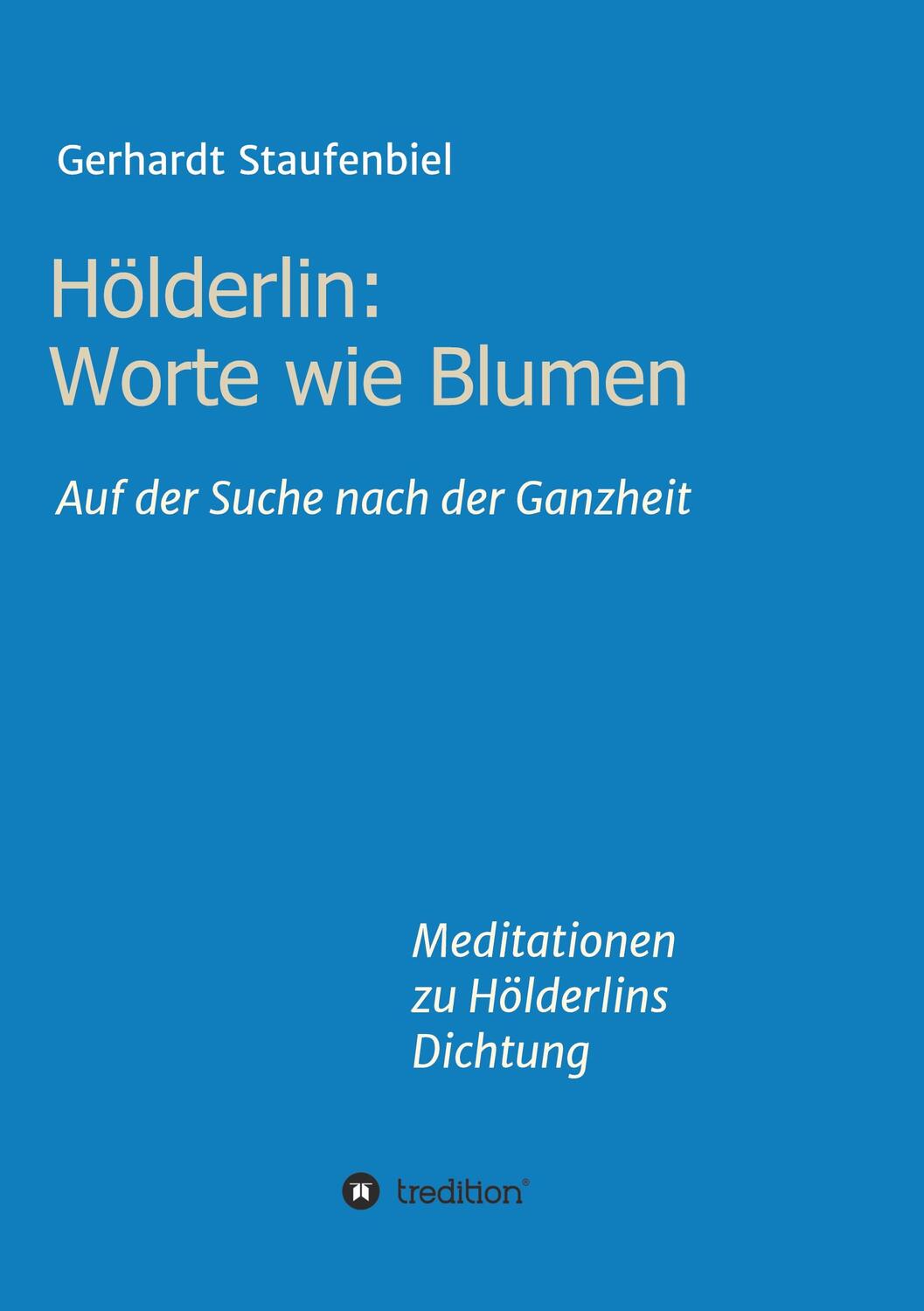 Cover: 9783347248434 | Hölderlin: Worte wie Blumen | Gerhardt Staufenbiel | Taschenbuch