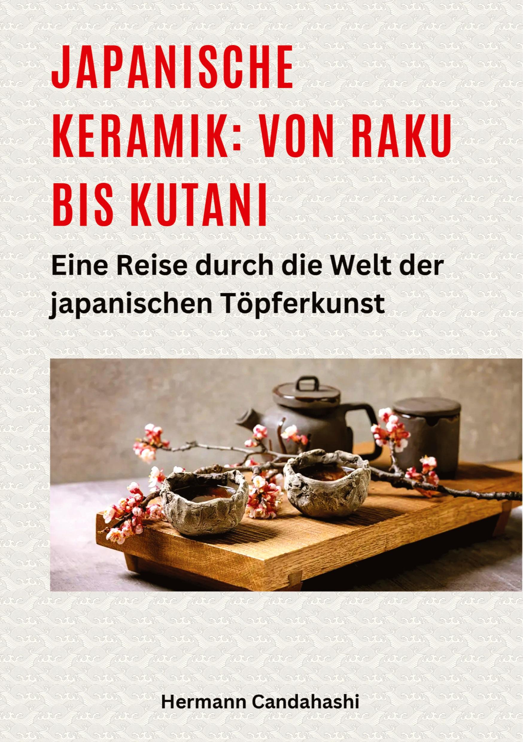 Cover: 9783384488855 | Japanische Keramik: Von Raku bis Kutani | Hermann Candahashi | Buch