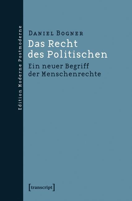 Cover: 9783837626056 | Das Recht des Politischen | Daniel Bogner | Taschenbuch | 336 S.