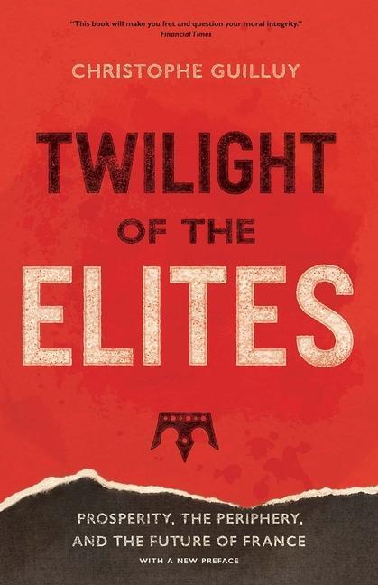 Cover: 9780300248425 | Twilight of the Elites: Prosperity, the Periphery, and the Future...