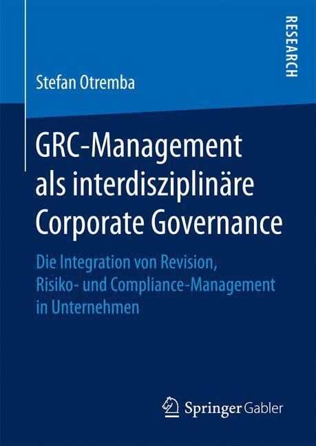 Cover: 9783658153946 | GRC-Management als interdisziplinäre Corporate Governance | Otremba
