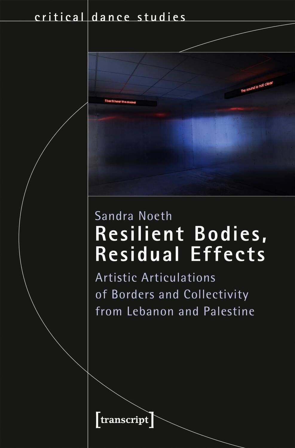 Cover: 9783837643633 | Resilient Bodies, Residual Effects | Sandra Noeth | Taschenbuch | 2019