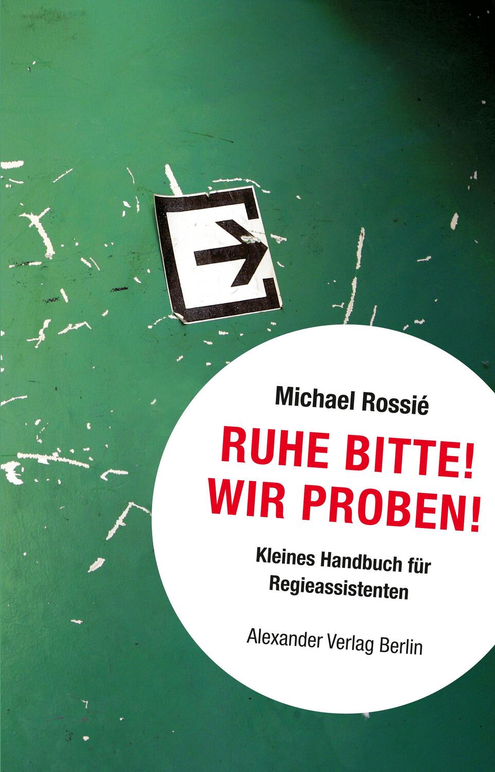 Cover: 9783895812194 | Ruhe Bitte! Wir proben! | Kleines Handbuch für Regieassistenten | Buch