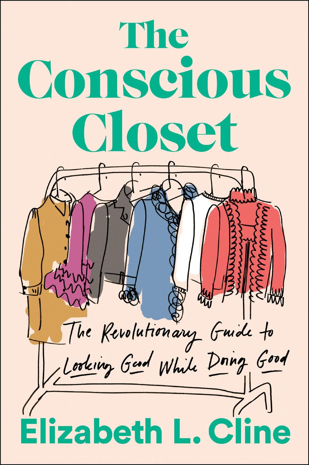 Cover: 9781524744304 | The Conscious Closet: The Revolutionary Guide to Looking Good While...