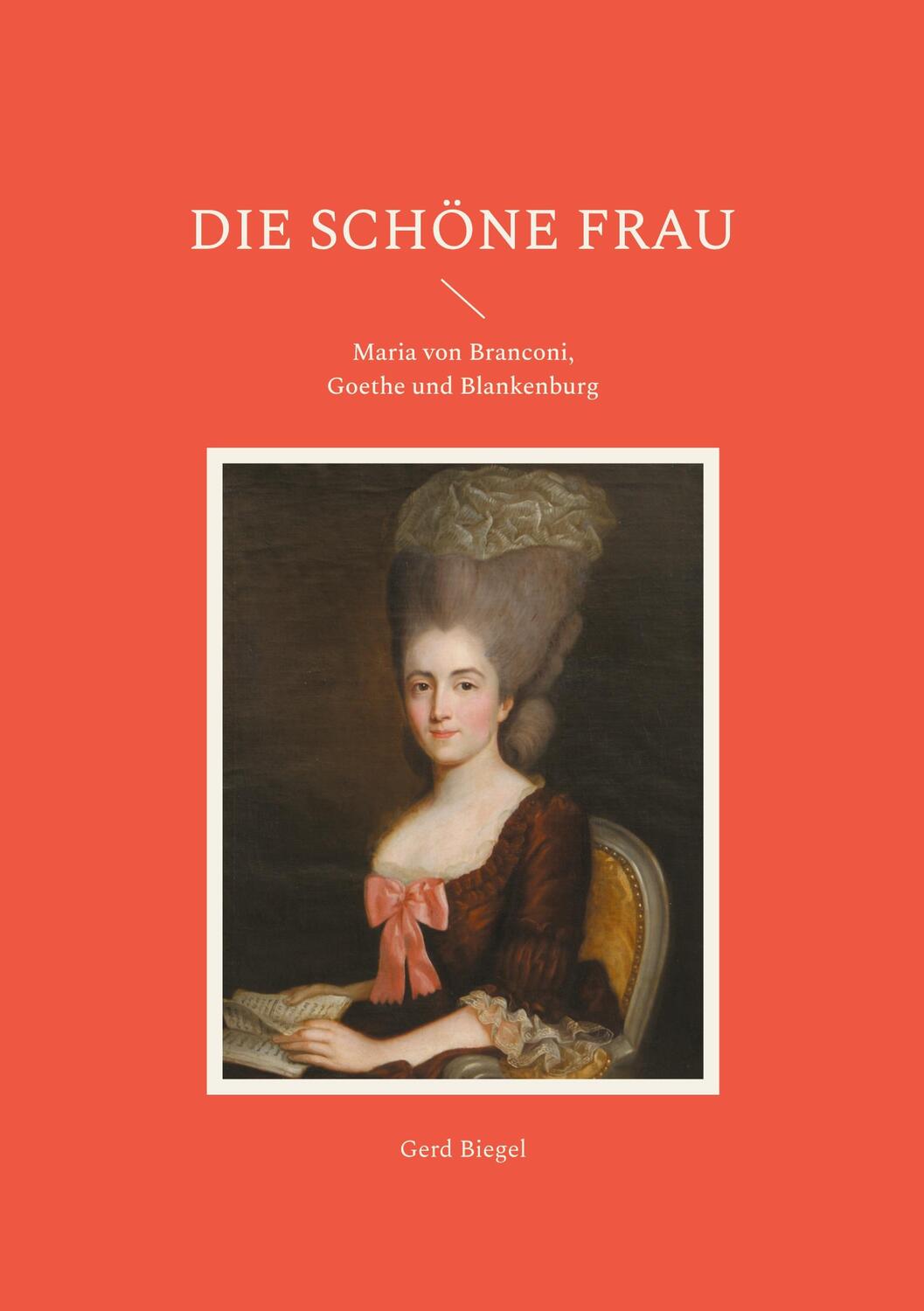 Cover: 9783759795557 | Die schöne Frau | Maria von Branconi, Goethe und Blankenburg | Biegel