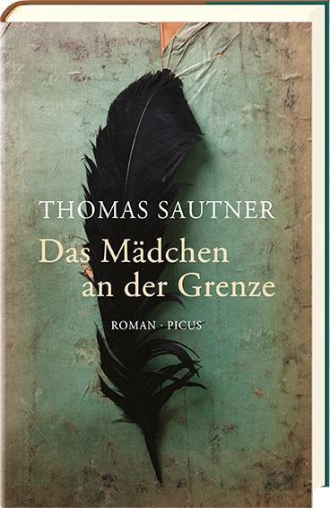 Cover: 9783711720474 | Das Mädchen an der Grenze | Roman | Thomas Sautner | Buch | 148 S.