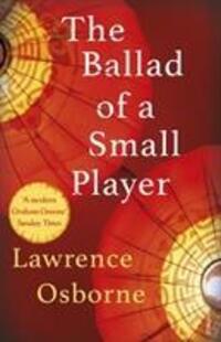 Cover: 9780099599685 | The Ballad of a Small Player | Lawrence Osborne | Taschenbuch | 2015