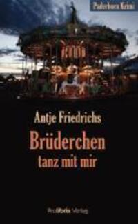 Cover: 9783935263900 | Brüderchen, tanz mit mir | Paderborn Krimi | Antje Friedrichs | Buch