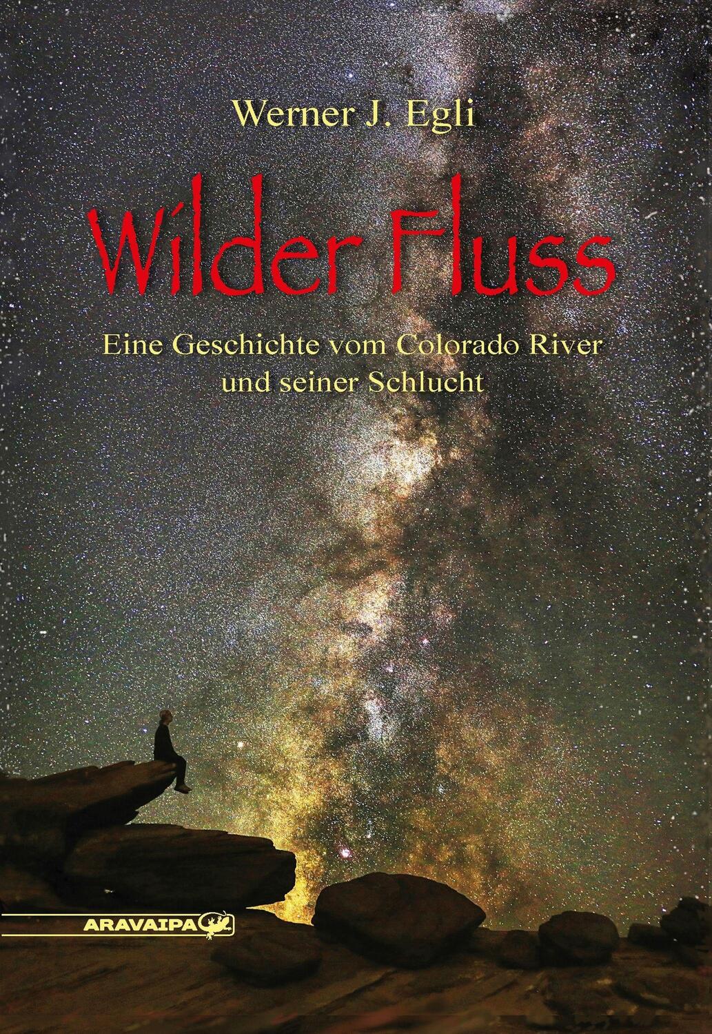 Cover: 9783038640288 | Wilder Fluss | Eine Geschichte vom Colorado-River und seiner Schlucht