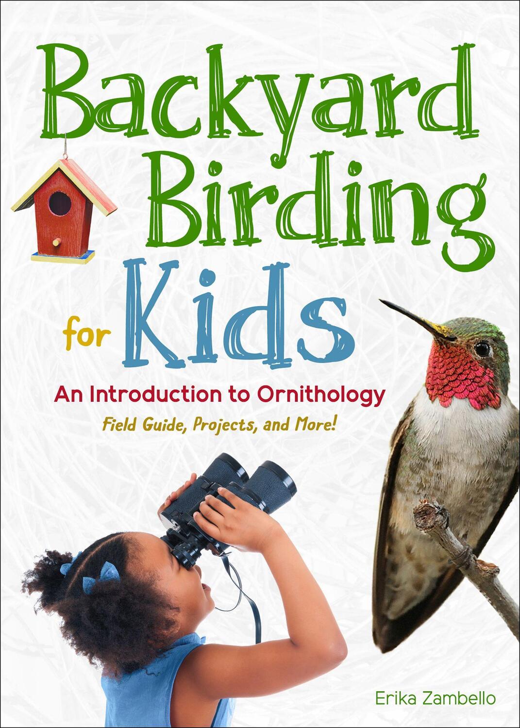 Cover: 9781647552237 | Backyard Birding for Kids: An Introduction to Ornithology | Zambello